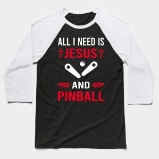 I Need Jesus And Pinball Baseball T-Shirt